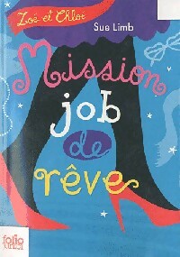 Zoé et Chloé Tome II : Mission job de rêve - Sue Limb -  Folio Junior - Livre