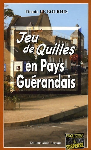 Livrenpoche : Jeu de quilles en pays Guérandais - Firmin Le Bourhis - Livre