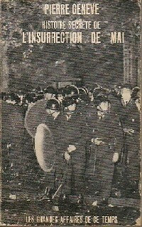 Livrenpoche : Histoire secrète de l'insurrection de mai - Pierre Genève - Livre