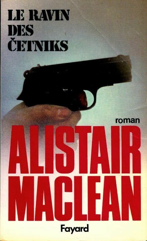 Livrenpoche : Le ravin des Cetniks - Alistair MacLean - Livre