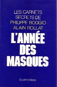 L'année des masques - Philippe Boggio ; Alain Rollat -  Orban GF - Livre