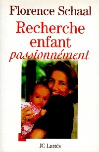 Livrenpoche : Recherche enfant passionnément - Florence Schaal - Livre