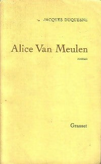 Alice van Meulen - Jacques Duquesne -  Grasset GF - Livre