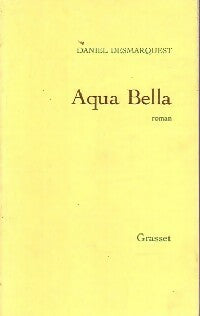 Livrenpoche : Aqua Bella - Daniel Desmarquet - Livre
