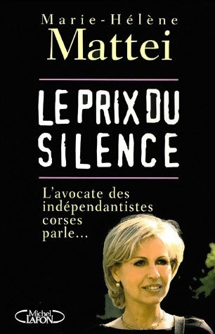 Le prix du silence - Marie-Hélène Mattei -  Michel Lafon GF - Livre