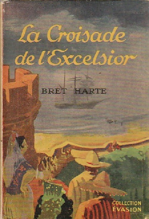 La croisade de l'Excelsior - Bret Harte -  Evasion - Livre