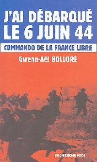 Livrenpoche : J'ai débarqué le 6 juin 1944 - Gwenn-Aël Bolloré - Livre