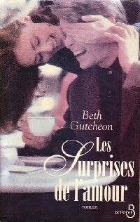 Les surprises de l'amour - Beth Gutcheon -  Belfond GF - Livre