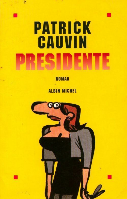 Livrenpoche : Présidente - Patrick Cauvin - Livre