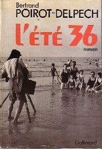 Livrenpoche : L'été 36 - Bertrand Poirot-Delpech - Livre