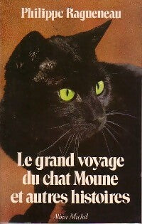 Livrenpoche : Le grand voyage du chat Moune et autres histoires - Philippe Ragueneau - Livre