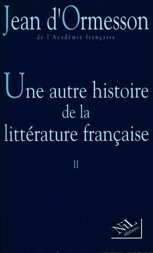 Livrenpoche : Une autre histoire de la littérature française - Jean D'Ormesson - Livre