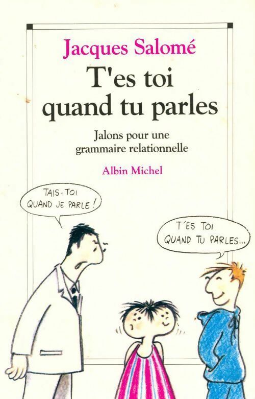 Livrenpoche : T'es toi quand tu parles - Jacques Salomé - Livre