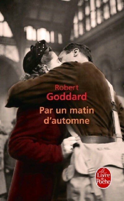 Par un matin d'automne - Robert Goddard -  Le Livre de Poche - Livre