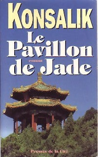 Le pavillon de jade - Heinz G. Konsalik -  Presses de la Cité GF - Livre