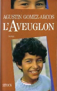 Livrenpoche : L'aveuglon - Agustin Gomez-Arcos - Livre