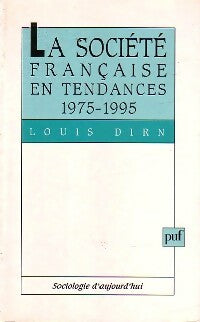 La société française en tendances 1975-1995 - Louis Dirn -  Sociologie d'aujourd'hui - Livre