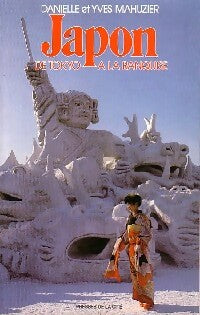 Livrenpoche : Japon. De Tokyo à la banquise - Yves Mahuzier, Danielle Mahuzier - Livre