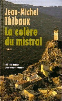 Livrenpoche : La colère du mistral - Jean-Michel Thibaux - Livre