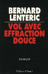 Livrenpoche : Vol avec effraction douce - Bernard Lenteric - Livre