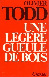 Une légère gueule de bois - Olivier Todd -  Grasset GF - Livre