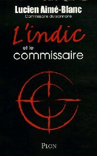Livrenpoche : L'indic et le commissaire - Lucien Aimé-Blanc - Livre