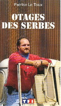 Livrenpoche : Otages des Serbes - Patrice Le Toux - Livre