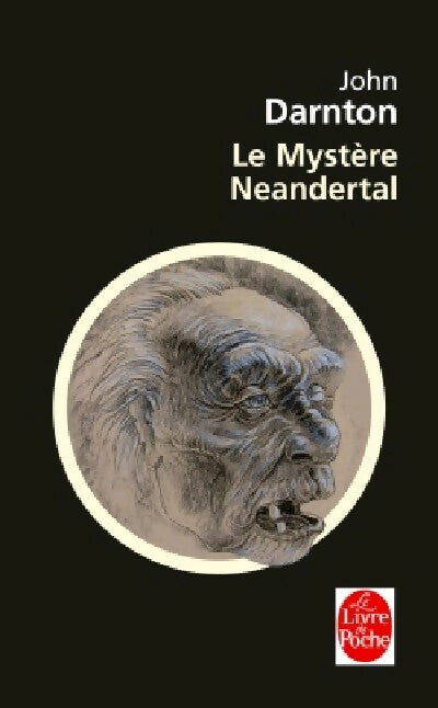 Livrenpoche : Le Mystère Néandertal - John Darnton - Livre