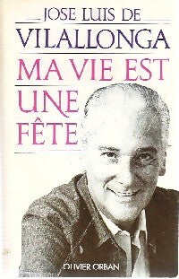 Livrenpoche : Ma vie est une fête - José-Luis De Vilallonga - Livre