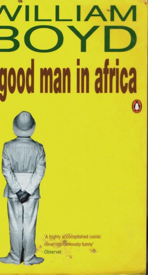 A good man in Africa - William Boyd - Livre