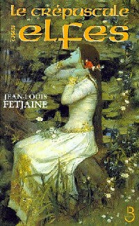 Livrenpoche : Le crépuscule des elfes - Jean-Louis Fetjaine - Livre