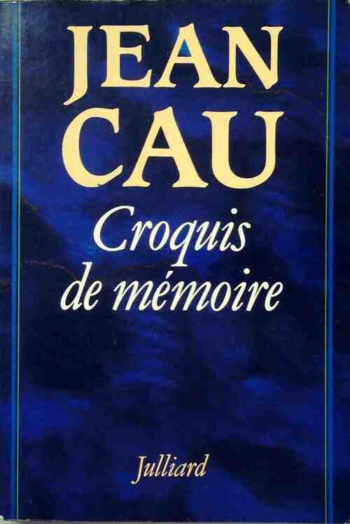 Croquis de mémoire - Jean Cau - Livre