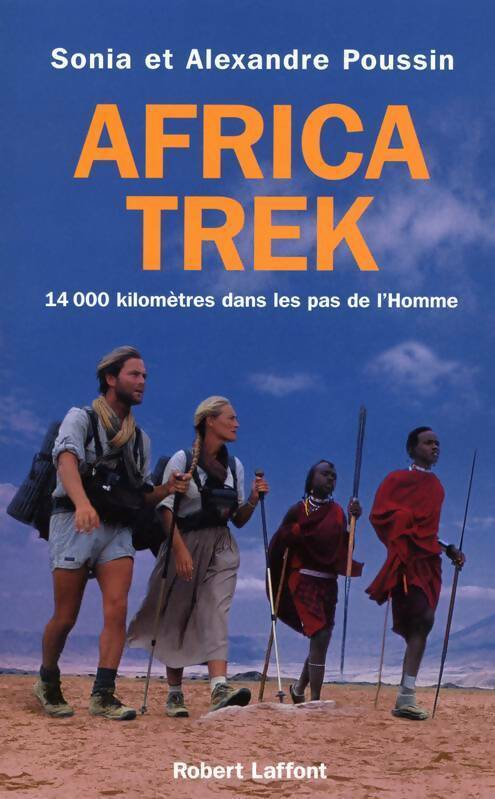 Livrenpoche : Africa trek Tome I : 14000 kilomètres dans les pas de l'homme - Alexandre Poussin - Livre