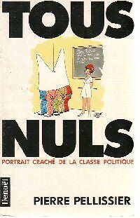Tous nuls - Pierre Pellissier -  Denoel GF - Livre