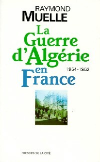 Livrenpoche : La guerre d'Algérie en France (1954-1962) - Raymond Muelle - Livre