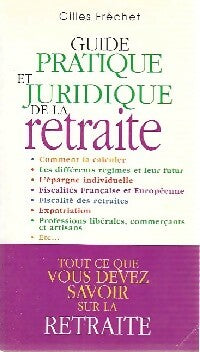 Guide pratique et juridique de la retraite - Gilles Fréchet -  Grancher GF - Livre