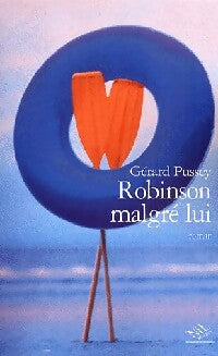 Livrenpoche : Robinson malgré lui - Gérard Pussey - Livre