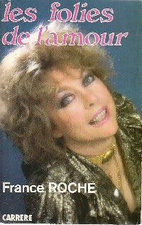 Livrenpoche : Les folies de l'amour - France Roche - Livre