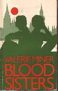 Livrenpoche : Blood Sisters - Valérie Miner - Livre