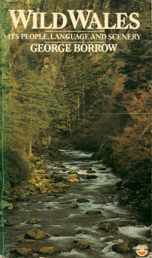 Wild Wales : Its People, Language and Scenery - George Borrow -  Fontana books - Livre