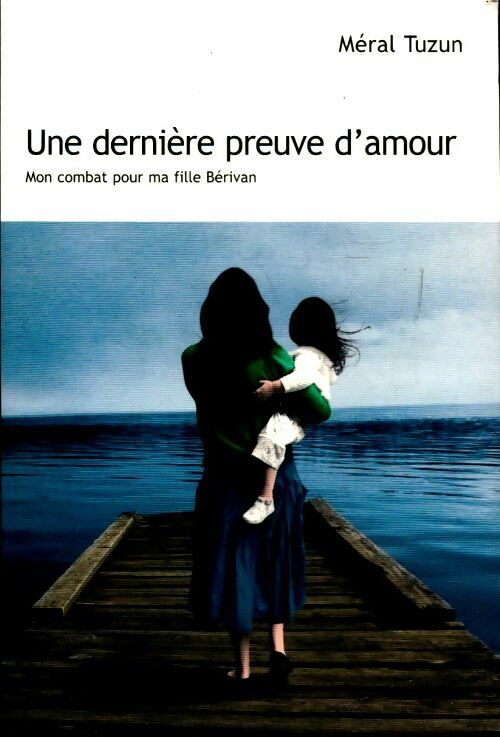 Livrenpoche : Une dernière preuve d'amour - Méral Tuzun - Livre