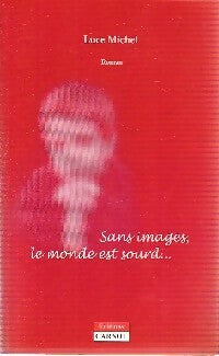 Livrenpoche : Sans images, le monde est sourd... - Luce Michel - Livre