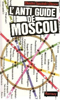 Livrenpoche : L'anti guide de Moscou - Dimitri Savittski-Dimov - Livre