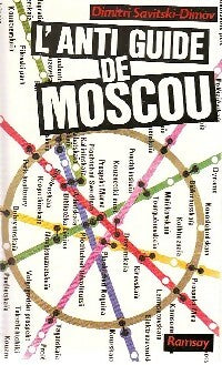 L'anti guide de Moscou - Dimitri Savittski-Dimov -  Ramsay GF - Livre
