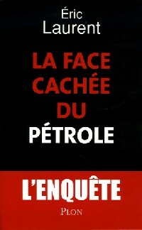 Livrenpoche : La face cachée du pétrole - Eric Laurent - Livre