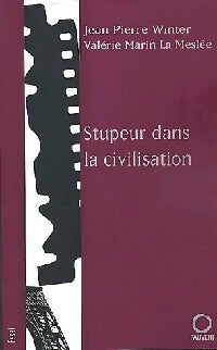 Livrenpoche : Stupeur dans la civilisation - Jean-Pierre Winter, Valérie Marin La Meslée - Livre