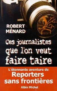 Livrenpoche : Ces journalistes que l'on veut faire taire - Robert Ménard - Livre