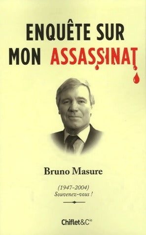 Livrenpoche : Enquête sur mon assassinat - Bruno Masure - Livre