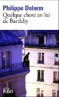 Livrenpoche : Quelque chose de Bartleby - Philippe Delerm - Livre