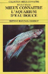 Livrenpoche : Mieux connaître l'aquarium d'eau douce - Michel Marin - Livre
